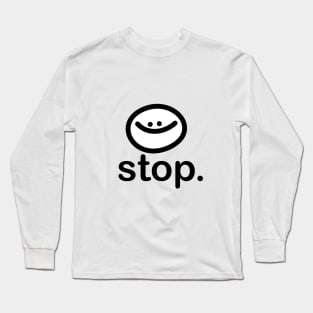 Passive Aggresive Stop. Long Sleeve T-Shirt